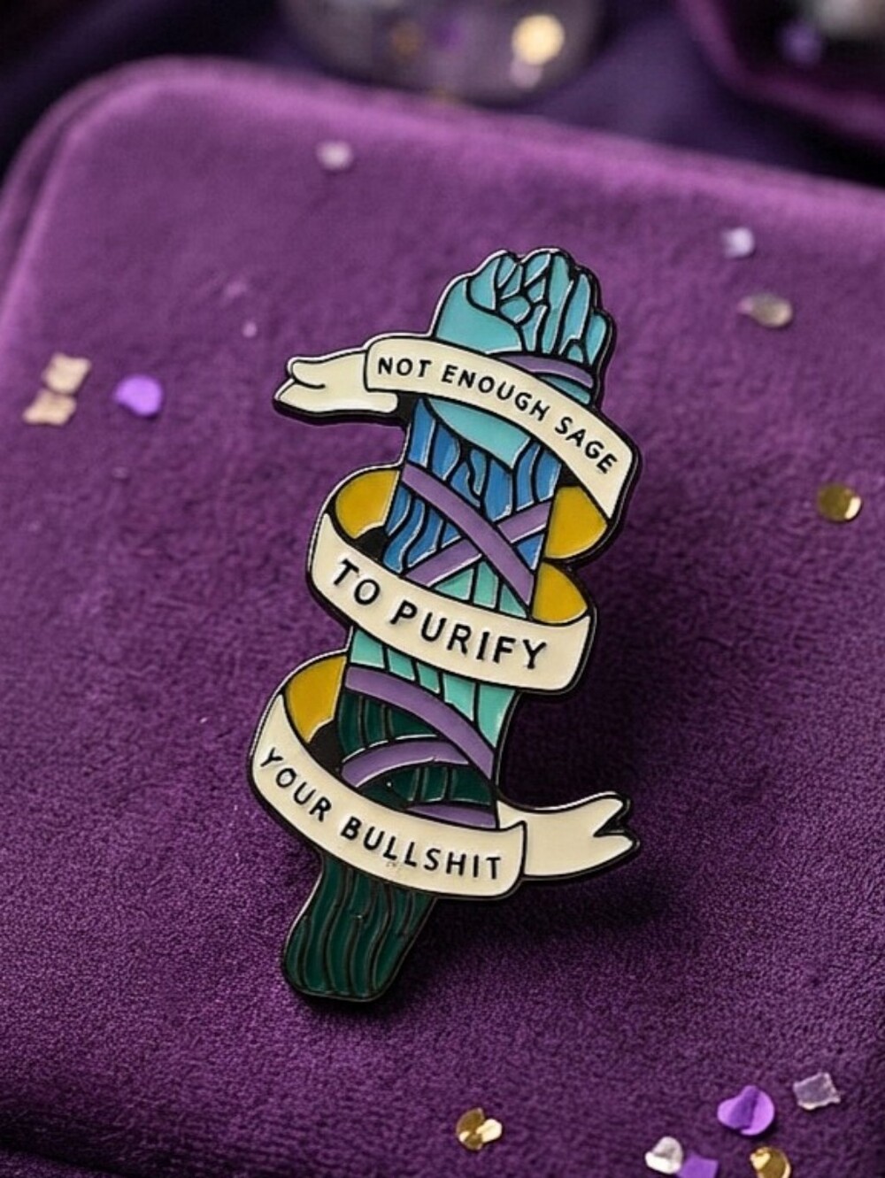 Hippie Boho Witchcraft Not Enough Sage to Purify Your Bullshit Funny Pin 2.5"